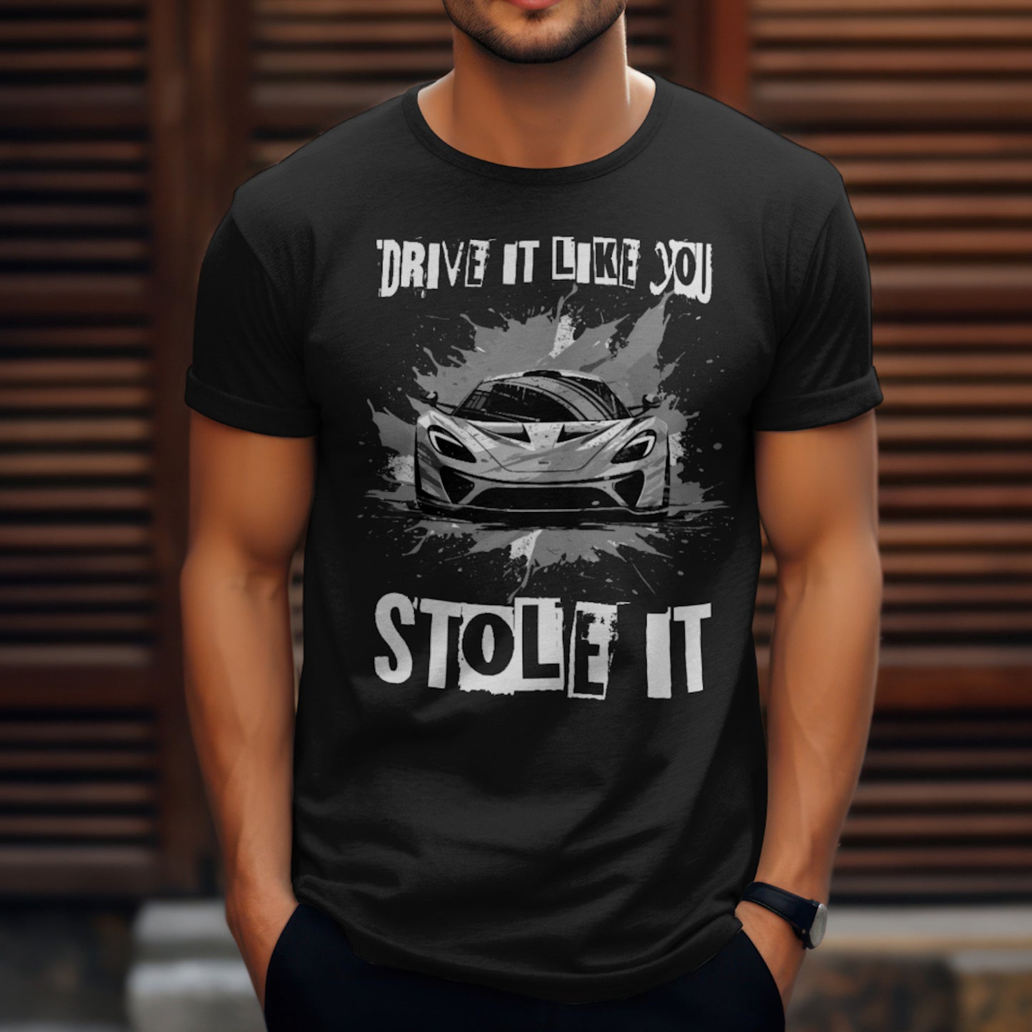 Drive It Like You Stole It | Sports Car Supercar T-Shirt