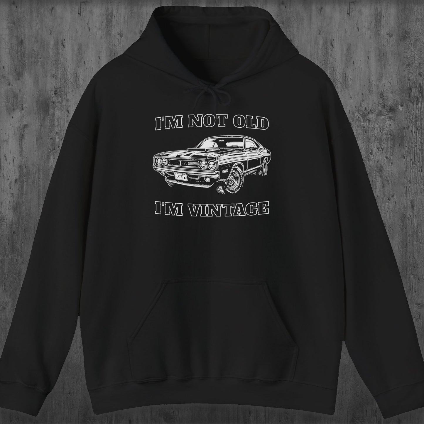 I'm Not Old I'm Vintage Muscle Car Hoodie