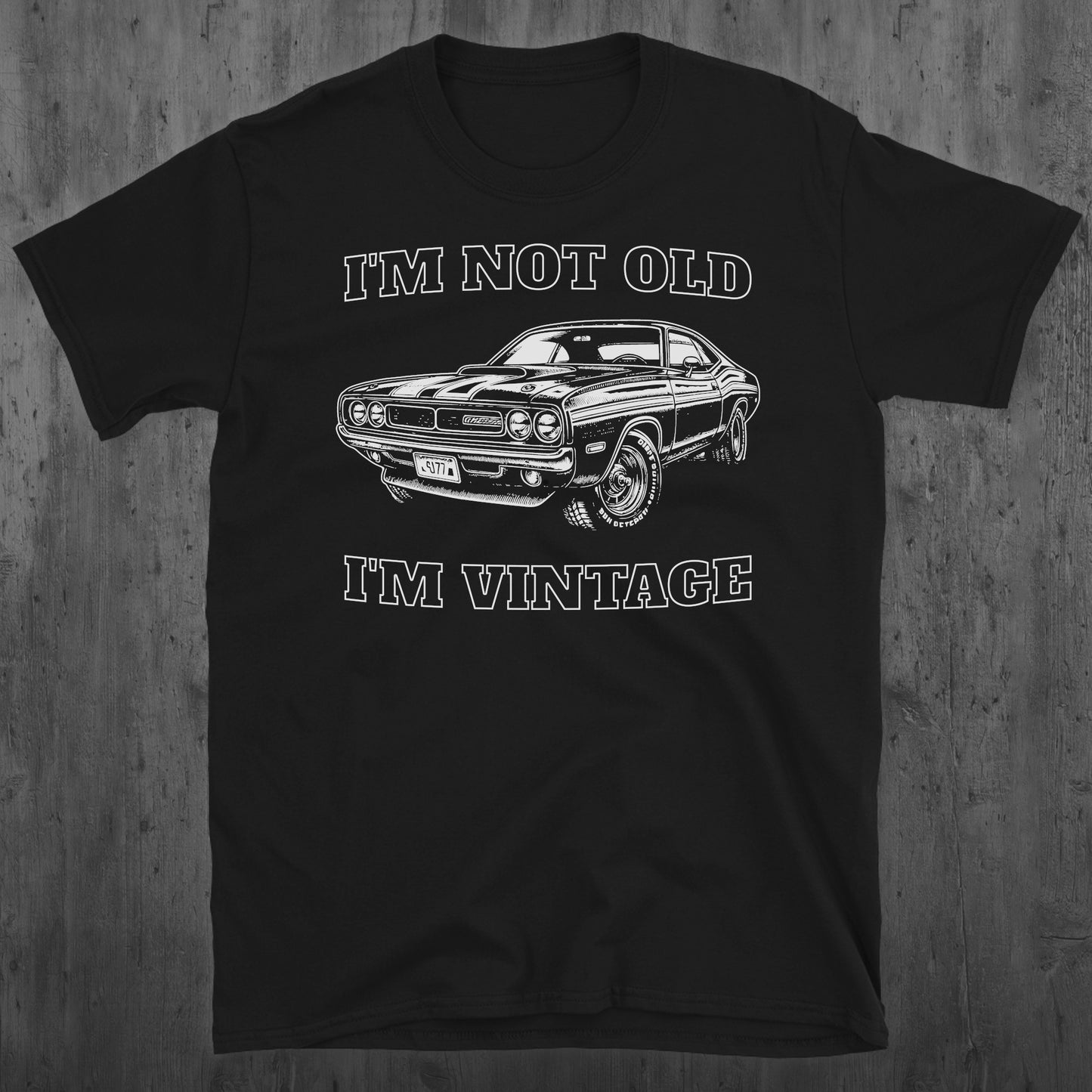I'm Not Old I'm Vintage Muscle Car T-Shirt
