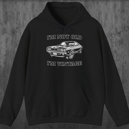 I'm Not Old I'm Vintage Muscle Car Hoodie